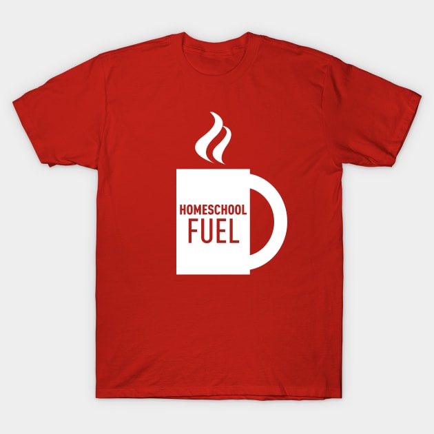 Homeschool Fuel T-Shirt by MrPandaDesigns